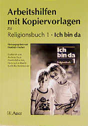 Religionsbuch - Ich bin da. Neubearbeitung / 1. Jahrgangsstufe - Andreas Baur, Friedrich Fischer, Hedwig Landwehr, Josef Quadflieg, Karl O Rentmeister