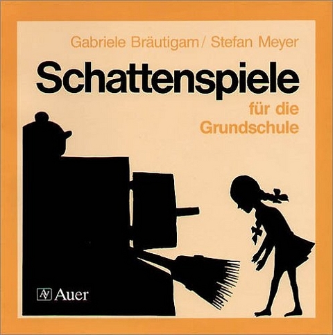 Schattenspiele für die Grundschule - Gabriele Bräutigam