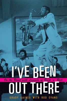 I've Been Out There - Grady Gaines, Rod Evans