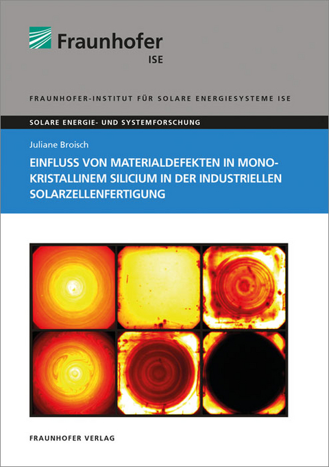 Einfluss von Materialdefekten in monokristallinem Silicium in der industriellen Solarzellenfertigung - Juliane Broisch