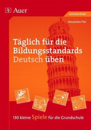 Täglich für die Bildungsstandards Deutsch üben - Alexandra Piel