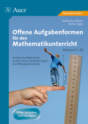 Offene Aufgabenformen f. d. Mathematikunterricht 1 - Katharina Bühler, Stefan Eigel