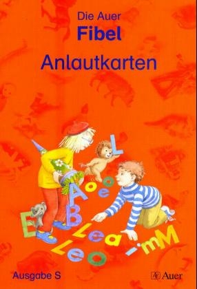 Die Auer Fibel -  Ausgabe S Baden Württemberg / Die Auer Fibel - Ausgabe S§§§Anlautkarten§§§Lateinische Ausgangsschrift - Kerstin Berktold, Sabine Hoyer, Edeltraud Röbe