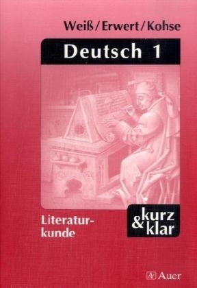 Deutsch 1 - Literaturkunde - Karl J Weiss, Helmut Erwert