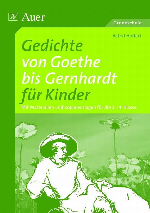 Gedichte von Goethe bis Gernhardt für Kinder - Astrid Hoffart