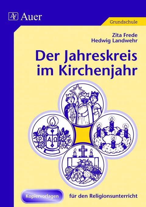 Der Jahreskreis im Kirchenjahr - Zita Frede, Hedwig Landwehr