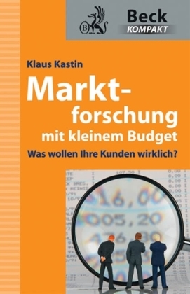 Marktforschung mit kleinem Budget - Klaus S. Kastin