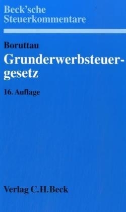 Grunderwerbsteuergesetz - Peter Fischer, Hans-Joachim Sack, Hermann-Ulrich Viskorf