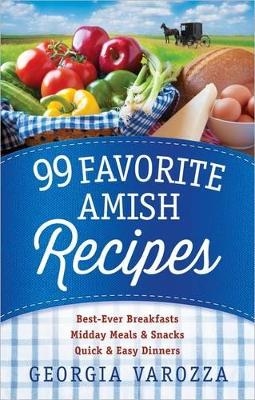 99 Favorite Amish Recipes - Georgia Varozza