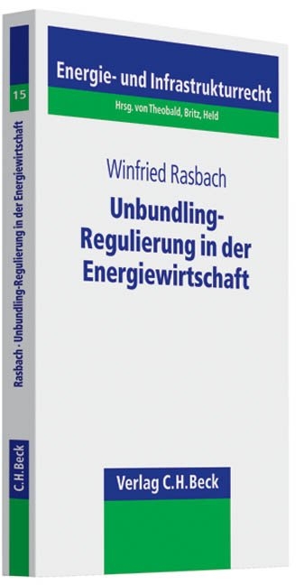 Unbundling-Regulierung in der Energiewirtschaft - Winfried Rasbach