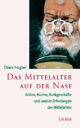 Das Mittelalter auf der Nase - Chiara Frugoni