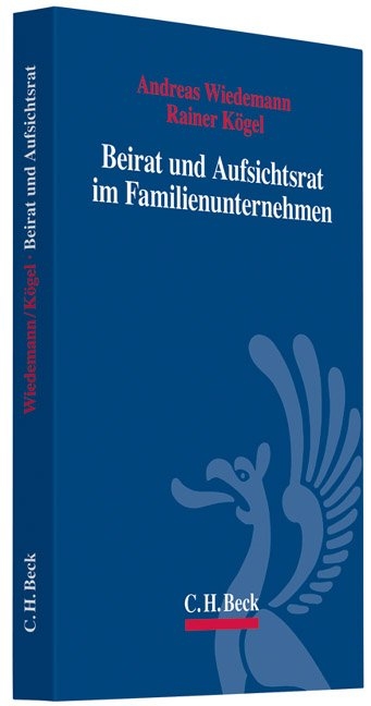 Beirat und Aufsichtsrat im Familienunternehmen - Andreas Wiedemann, Rainer Kögel