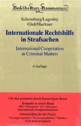 Internationale Rechtshilfe in Strafsachen - Wolfgang Schomburg, Otto Lagodny, Sabine Gleß, Thomas Hackner