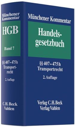 Münchener Kommentar zum Handelsgesetzbuch  Bd. 7: Viertes Buch. Handelsgeschäfte. Vierter Abschnitt. Frachtgeschäft (§§ 407-452d), Fünfter Abschnitt.Speditionsgeschäft (§§ 453-466), Sechster Abschnitt. Lagergeschäft (§§ 467-475h). Transportrecht - 