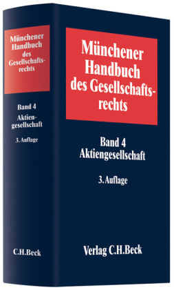 Münchener Handbuch des Gesellschaftsrechts  Bd 4: Aktiengesellschaft - 