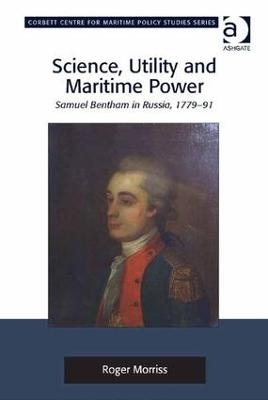Science, Utility and Maritime Power - Roger Morriss