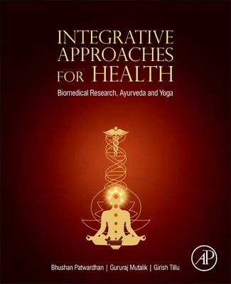 Integrative Approaches for Health - Bhushan Patwardhan, Gururaj Mutalik, Girish Tillu