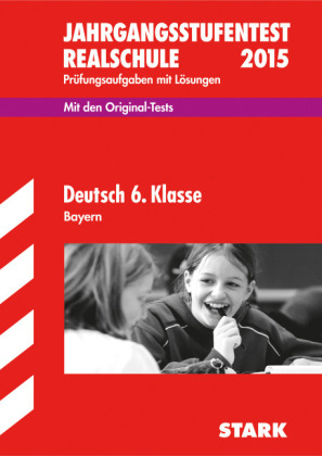 Jahrgangsstufentest Realschule Bayern - Deutsch 6. Klasse - Michaela Schabel