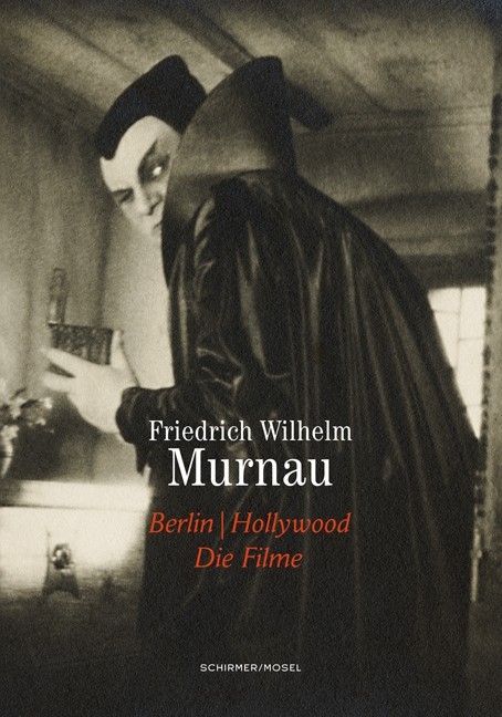 Berlin / Hollywood. Die Filme - Friedrich Wilhelm Murnau