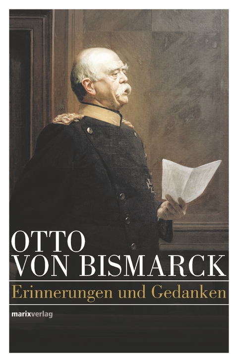 Otto von Bismarck – Politisches Denken - Otto von Bismarck