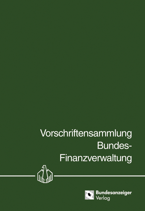 Vorschriftensammlung Bundes-Finanzverwaltung - VSF -