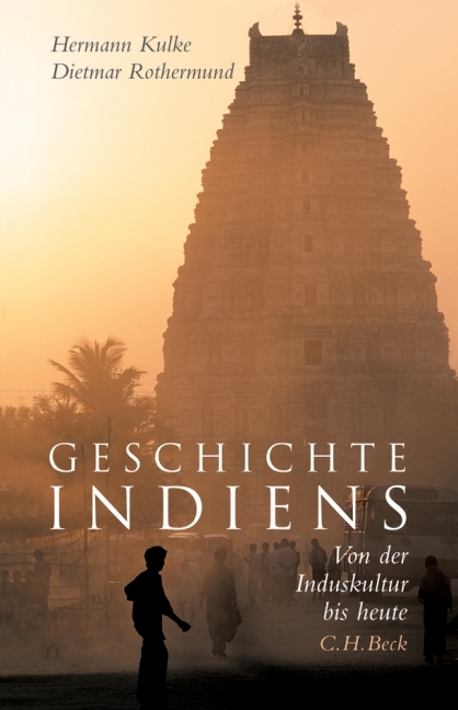 Geschichte Indiens - Hermann Kulke, Dietmar Rothermund