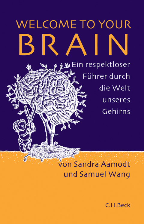 Welcome to Your Brain - Sandra Aamodt, Samuel Wang