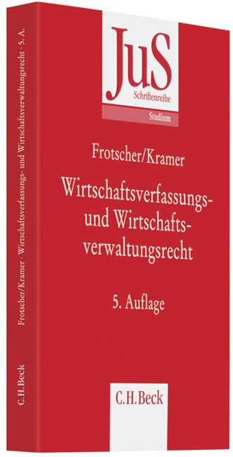 Wirtschaftsverfassungs- und Wirtschaftsverwaltungsrecht - Werner Frotscher, Urs Kramer