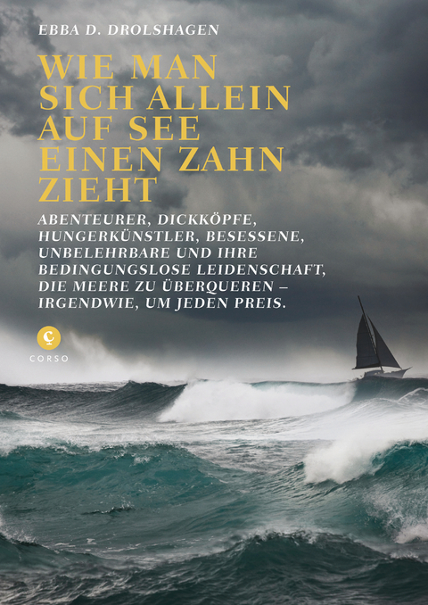 Wie man sich allein auf See einen Zahn zieht - Ebba D. Drolshagen