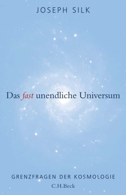 Das fast unendliche Universum - Joseph Silk