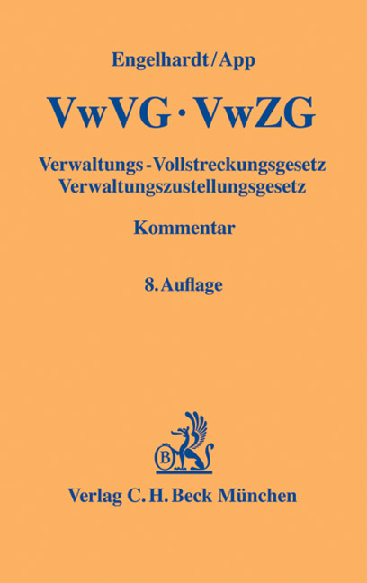 Verwaltungs-Vollstreckungsgesetz, Verwaltungszustellungsgesetz - Hanns Engelhardt, Michael App, Arne Schlatmann