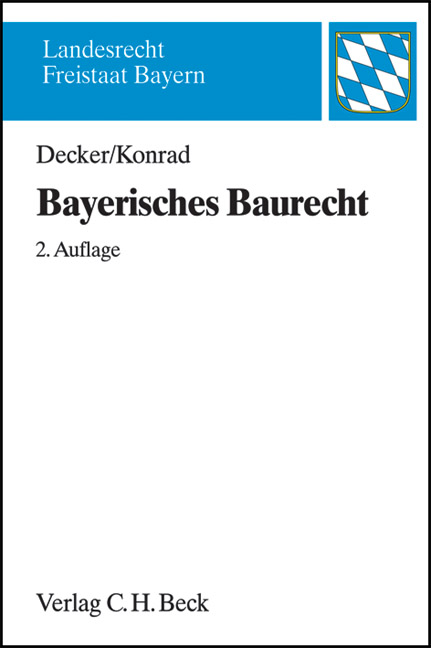 Bayerisches Baurecht - Andreas Decker, Christian Konrad