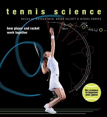 Tennis Science - Bruce Elliott, Machar Reid, Miguel Crespo