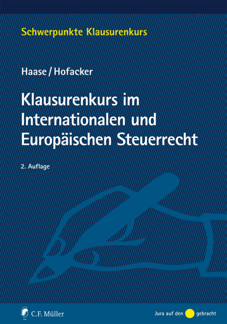 Klausurenkurs im Internationalen und Europäischen Steuerrecht - Florian Haase, Matthias Hofacker