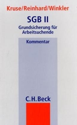 SGB II Grundsicherung für Arbeitsuchende - Jürgen Kruse, Hans-Joachim Reinhard, Jürgen Winkler