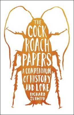 The Cockroach Papers - Richard Schweid