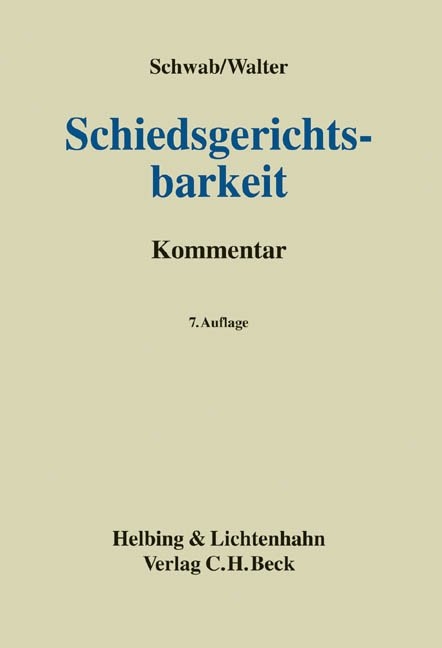 Schiedsgerichtsbarkeit - Karl Heinz Schwab, Gerhard Walter, Adolf Baumbach