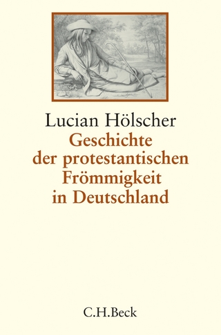 Geschichte der protestantischen Frömmigkeit in Deutschland - Lucian Hölscher