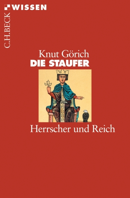 Die Staufer - Knut Görich