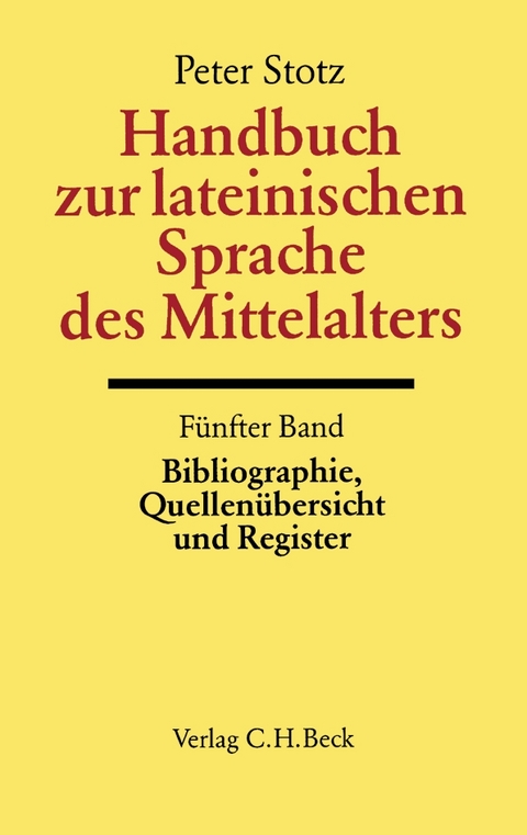 Handbuch zur lateinischen Sprache des Mittelalters Bd. 5: Bibliographie, Quellenübersicht und Register - 