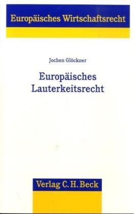 Europäisches Lauterkeitsrecht - Jochen Glöckner