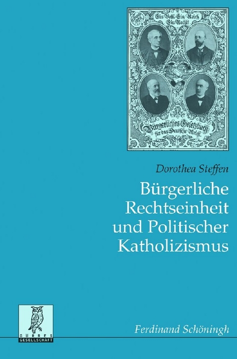 Bürgerliche Rechtseinheit und Politischer Katholizismus - Dorothea Steffen