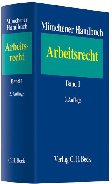 Münchener Handbuch zum Arbeitsrecht / Münchener Handbuch zum Arbeitsrecht Bd. 1: Individualarbeitsrecht - 
