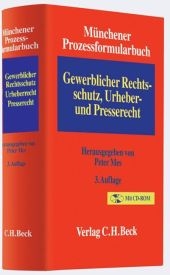 Münchener Prozessformularbuch  Bd. 5: Gewerblicher Rechtsschutz, Urheber- und Presserecht - 