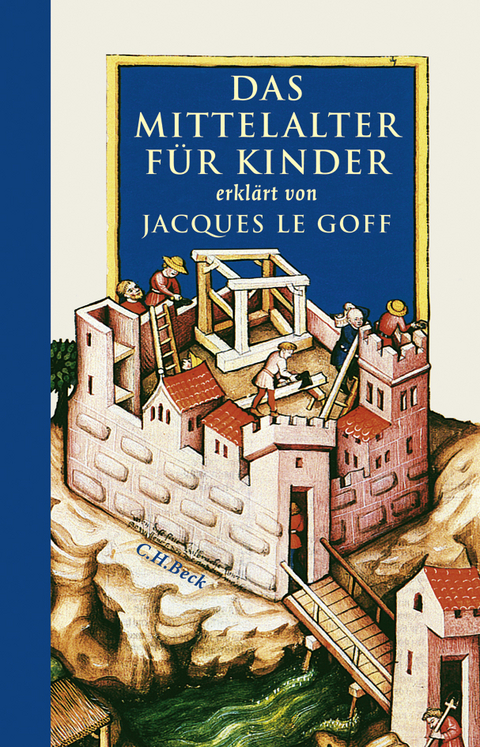 Das Mittelalter für Kinder - Jacques Le Goff