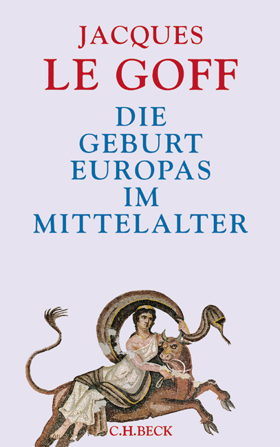 Die Geburt Europas im Mittelalter - Jacques LeGoff