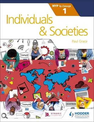 Individuals and Societies for the IB MYP 1 -  Paul Grace