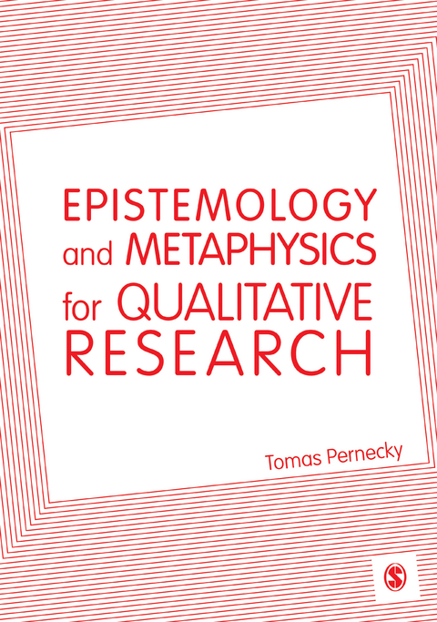 Epistemology and Metaphysics for Qualitative Research -  Tomas Pernecky