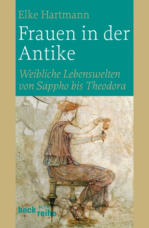 Frauen in der Antike - Elke Hartmann