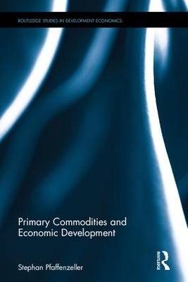 Primary Commodities and Economic Development - UK) Pfaffenzeller Stephan (University of Liverpool